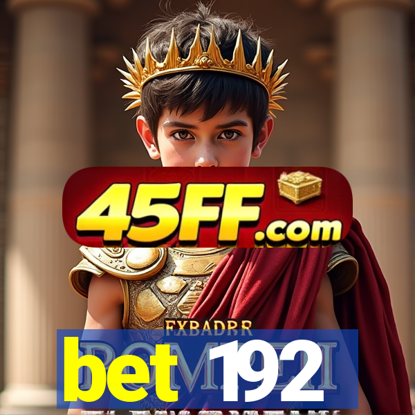 bet 192